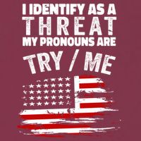 I Identify As A Threat My Pronouns Are Try / Me Funny 16oz Travel Tumbler