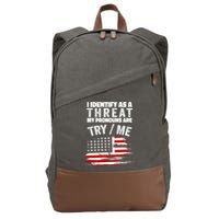 I Identify As A Threat My Pronouns Are Try / Me Funny Cotton Canvas Backpack