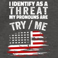 I Identify As A Threat My Pronouns Are Try / Me Funny Vector Backpack