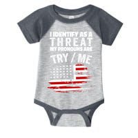 I Identify As A Threat My Pronouns Are Try / Me Funny Infant Baby Jersey Bodysuit