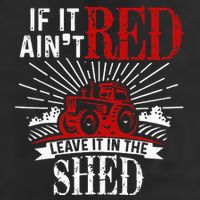 If It Ain't Red Leave It In The Shed Funny Farming Gift Cool Comfort Performance Bucket Hat