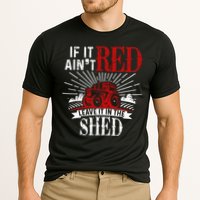 If It Ain't Red Leave It In The Shed Funny Farming Gift Performance Shirt