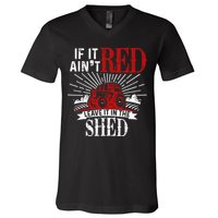 If It Ain't Red Leave It In The Shed Funny Farming Gift V-Neck T-Shirt