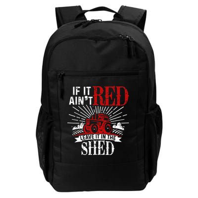 If It Ain't Red Leave It In The Shed Funny Farming Gift Backpack