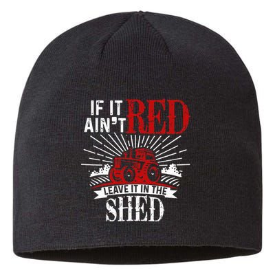 If It Ain't Red Leave It In The Shed Funny Farming Gift Sustainable Beanie