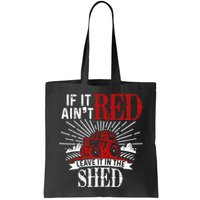 If It Ain't Red Leave It In The Shed Funny Farming Gift Bag