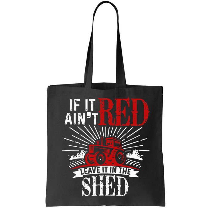 If It Ain't Red Leave It In The Shed Funny Farming Gift Bag