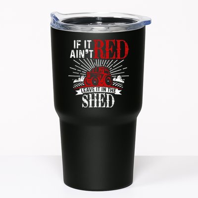 If It Ain't Red Leave It In The Shed Funny Farming Gift Tumbler
