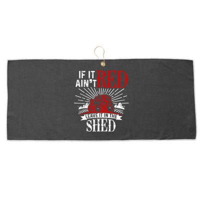 If It Ain't Red Leave It In The Shed Funny Farming Gift Large Microfiber Waffle Golf Towel