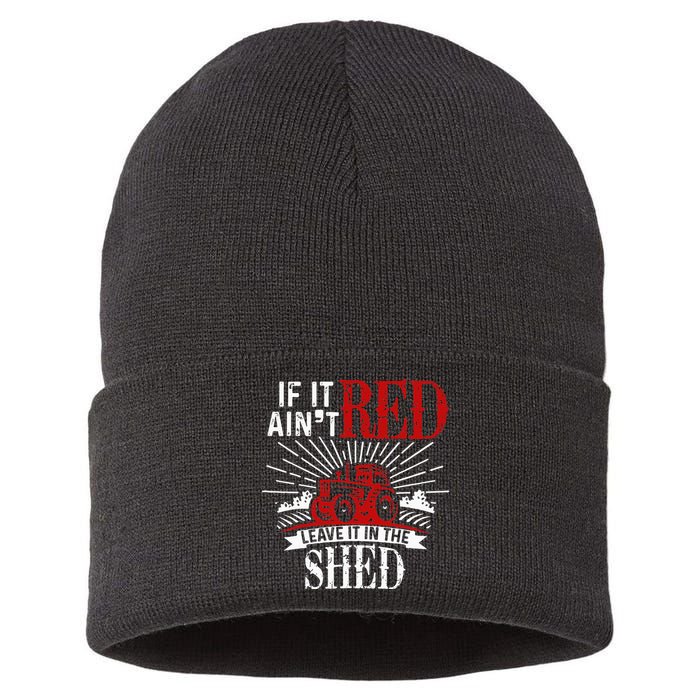 If It Ain't Red Leave It In The Shed Funny Farming Gift Sustainable Knit Beanie