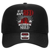 If It Ain't Red Leave It In The Shed Funny Farming Gift Hat