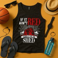 If It Ain't Red Leave It In The Shed Funny Farming Gift Tank Top