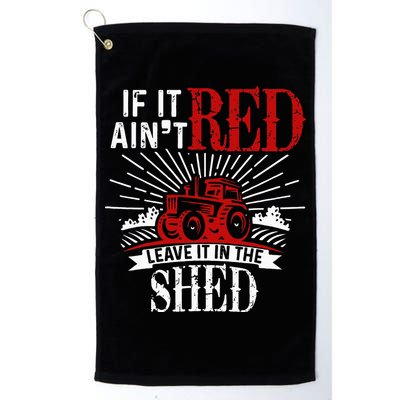If It Ain't Red Leave It In The Shed Funny Farming Gift Golf Towel