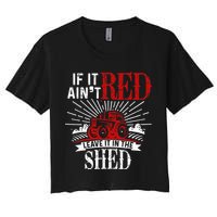 If It Ain't Red Leave It In The Shed Funny Farming Gift Crop Top