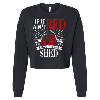 If It Ain't Red Leave It In The Shed Funny Farming Gift Cropped Pullover Crew