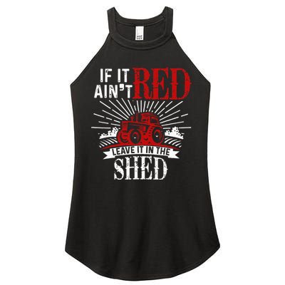 If It Ain't Red Leave It In The Shed Funny Farming Gift Women's Perfect Tri Rocker Tank