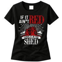If It Ain't Red Leave It In The Shed Funny Farming Gift Womens T-Shirt