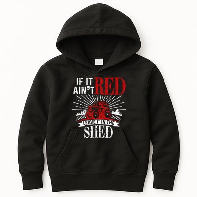 If It Ain't Red Leave It In The Shed Funny Farming Gift Kids Hoodie