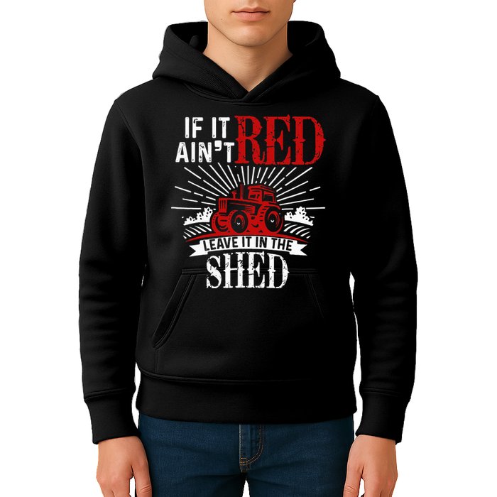 If It Ain't Red Leave It In The Shed Funny Farming Gift Kids Hoodie