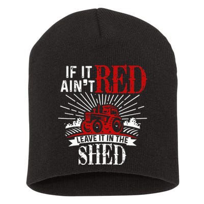 If It Ain't Red Leave It In The Shed Funny Farming Gift Short Acrylic Beanie