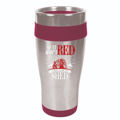 If It Ain't Red Leave It In The Shed Funny Farming Gift 16oz Travel Tumbler