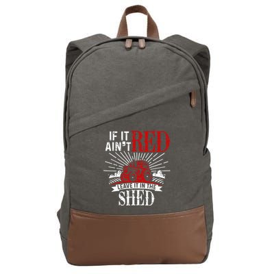 If It Ain't Red Leave It In The Shed Funny Farming Gift Cotton Canvas Backpack