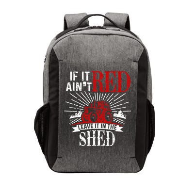If It Ain't Red Leave It In The Shed Funny Farming Gift Vector Backpack