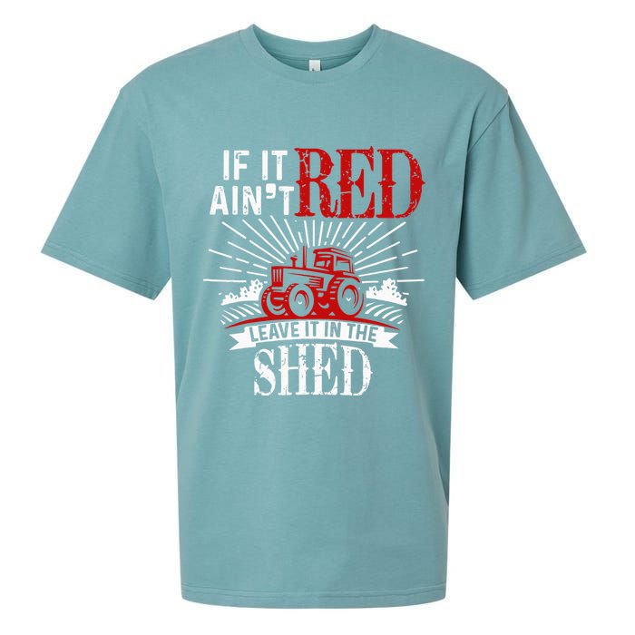 If It Ain't Red Leave It In The Shed Funny Farming Gift Sueded Cloud Jersey T-Shirt
