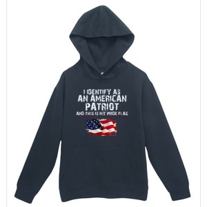 I Identify As An American Patriot And This Is My Pride Flag Urban Pullover Hoodie