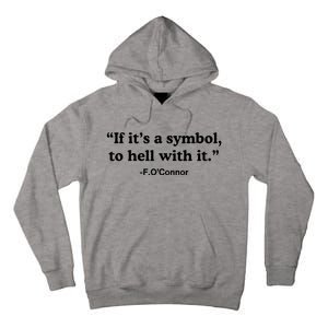 If ItS A Symbol To Hell With It Tall Hoodie