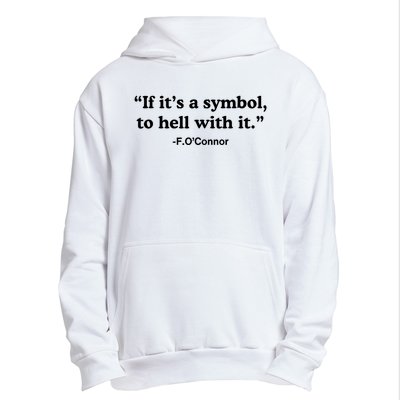 If ItS A Symbol To Hell With It Urban Pullover Hoodie