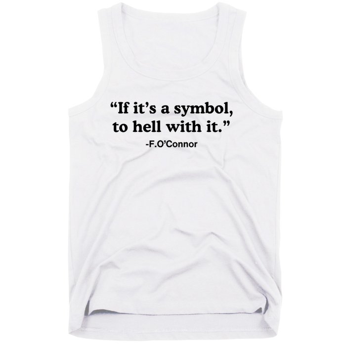 If ItS A Symbol To Hell With It Tank Top