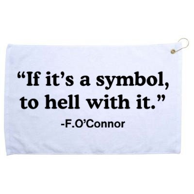 If ItS A Symbol To Hell With It Grommeted Golf Towel