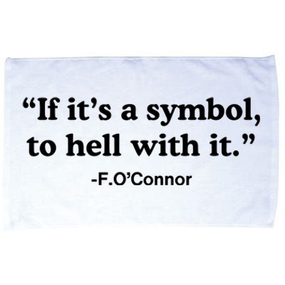 If ItS A Symbol To Hell With It Microfiber Hand Towel