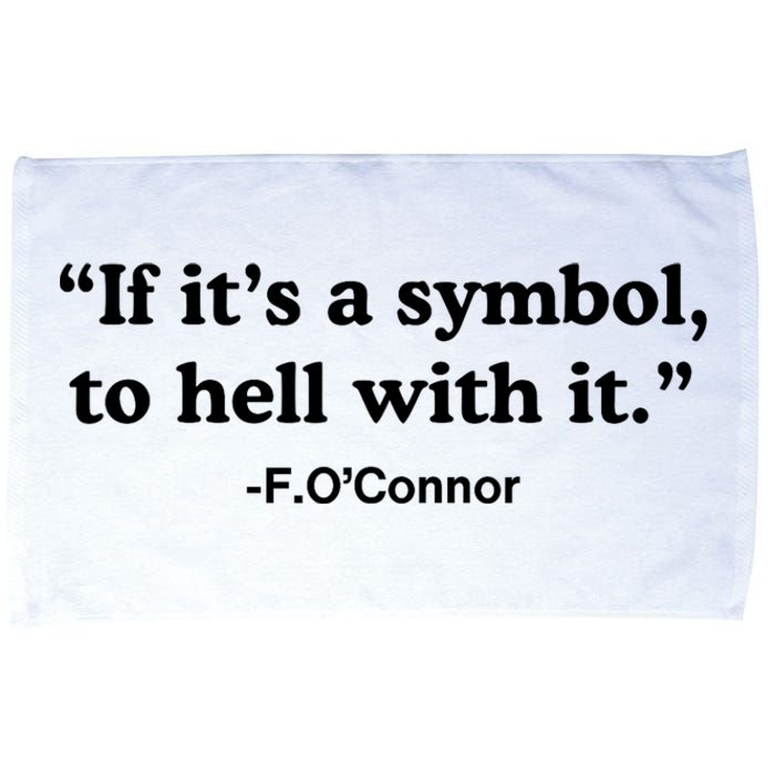 If ItS A Symbol To Hell With It Microfiber Hand Towel