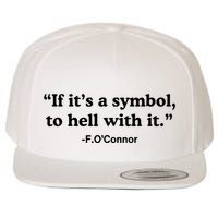 If ItS A Symbol To Hell With It Wool Snapback Cap