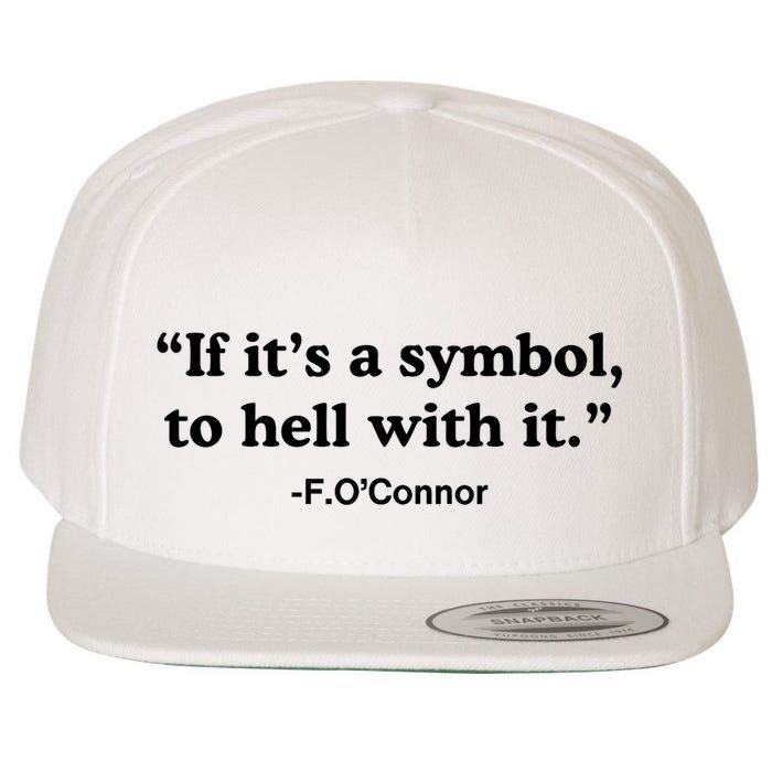 If ItS A Symbol To Hell With It Wool Snapback Cap