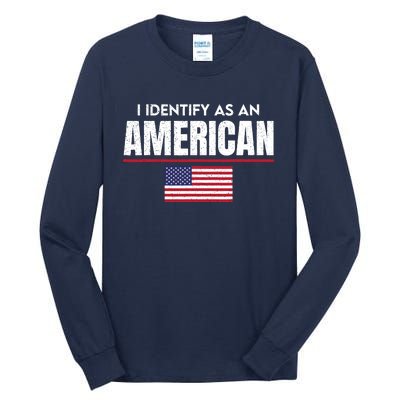 I Identify As An American No Identity Politics Usa Flag Tall Long Sleeve T-Shirt