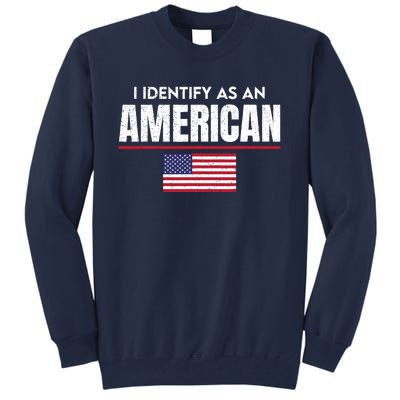 I Identify As An American No Identity Politics Usa Flag Tall Sweatshirt