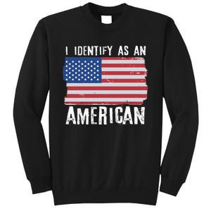 I Identify As An American Proud US American Sweatshirt