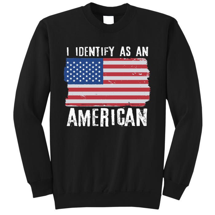 I Identify As An American Proud US American Sweatshirt