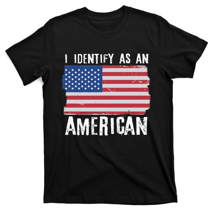 I Identify As An American Proud US American T-Shirt