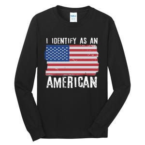 I Identify As An American Proud US American Tall Long Sleeve T-Shirt