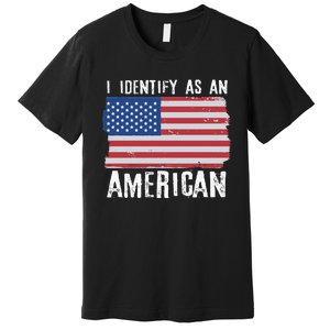 I Identify As An American Proud US American Premium T-Shirt