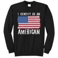 I Identify As An American Proud US American Tall Sweatshirt