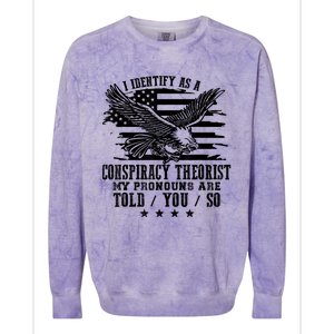 I Identify as a Conspiracy Theorist Pronouns Are Told You So Colorblast Crewneck Sweatshirt