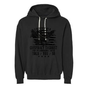 I Identify as a Conspiracy Theorist Pronouns Are Told You So Garment-Dyed Fleece Hoodie