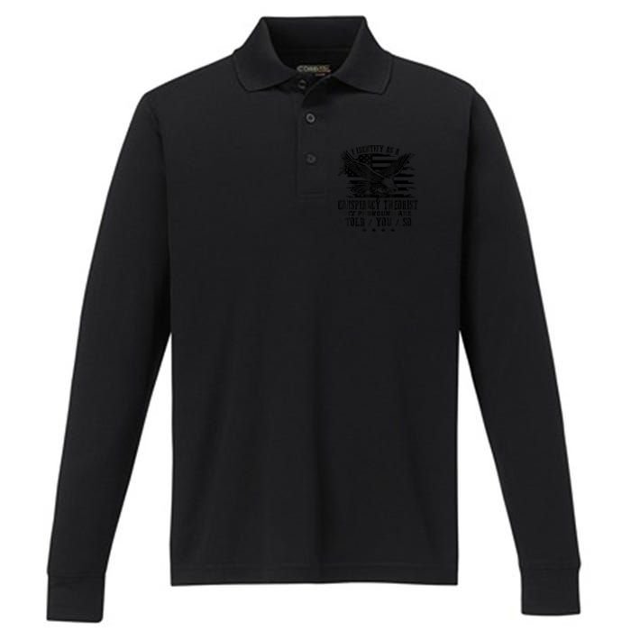 I Identify as a Conspiracy Theorist Pronouns Are Told You So Performance Long Sleeve Polo