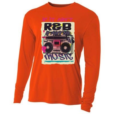 If It AinT R And B It AinT No Music 80s 90s Oldschool Graffiti Gift Cooling Performance Long Sleeve Crew