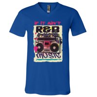 If It AinT R And B It AinT No Music 80s 90s Oldschool Graffiti Gift V-Neck T-Shirt